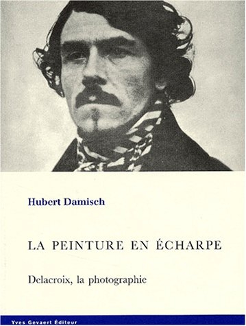La peinture en écharpe. Delacroix, la photographie