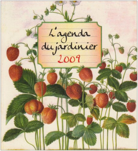 L'agenda du jardinier 2009