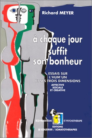 A chaque jour suffit son bonheur : l'hum'un affectif, social et créatif