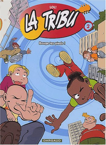 La tribu. Vol. 2. Bouge tes pieds !
