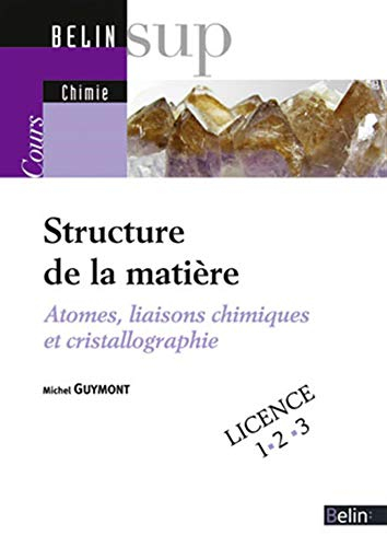 Structure de la matière : atomes, liaisons chimiques et cristallographie