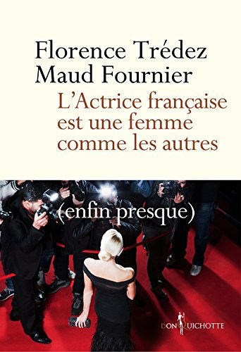 L'actrice française est une femme comme les autres (enfin presque)