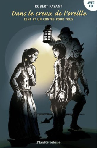 Dans le creux de l'oreille : cent et un contes pour tous