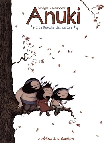 Anuki. Vol. 2. La révolte des castors