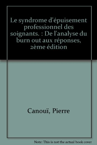 Le syndrome d'épuisement professionnel des soignants : de l'analyse du burn out aux réponses