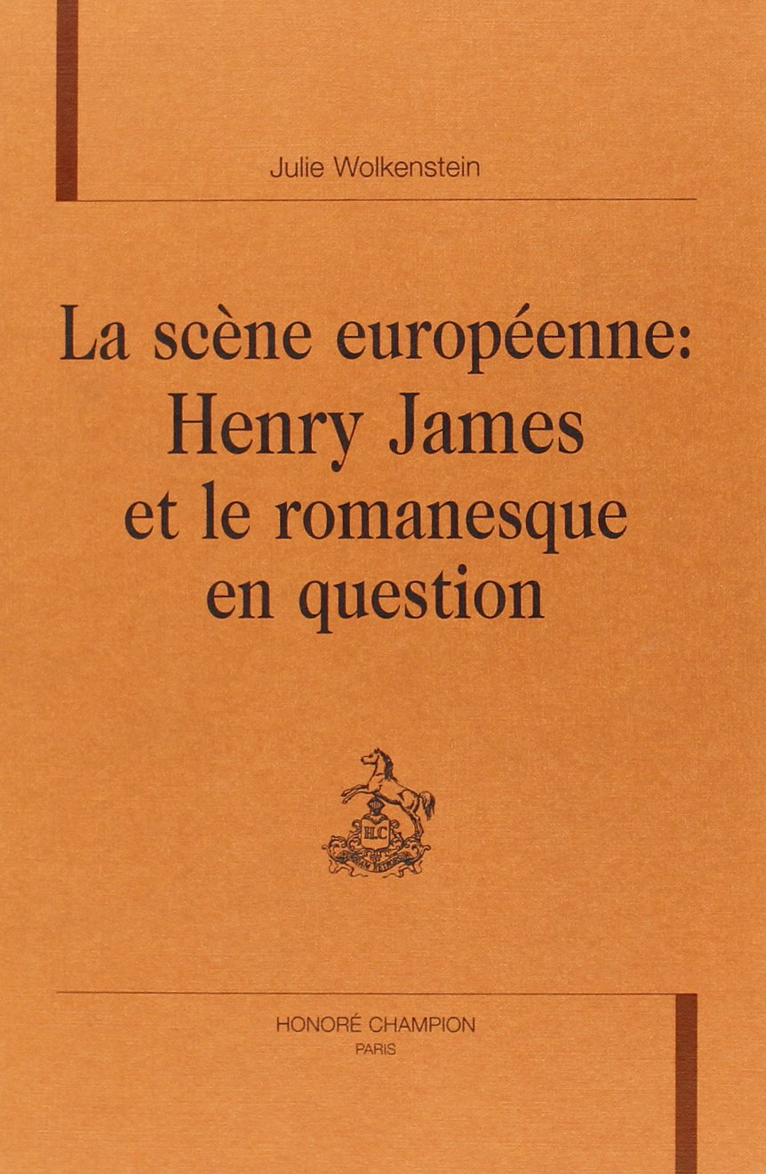 La scène européenne : Henry James et le romanesque en question