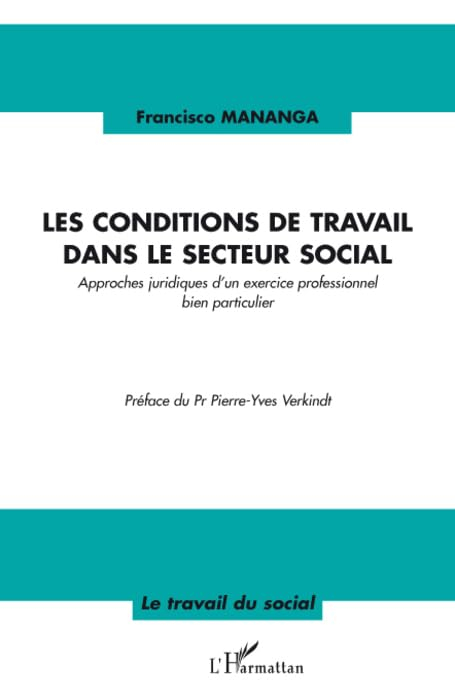 Les conditions de travail dans le secteur social : approches juridiques d'un exercice professionnel 
