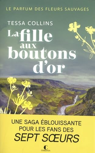 Le parfum des fleurs sauvages. Vol. 2. La fille aux boutons d'or