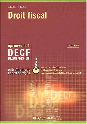 Droit fiscal, épreuve numéro 1 : DECF - DESCF - MSTCF : Entraînement et cas corrigés