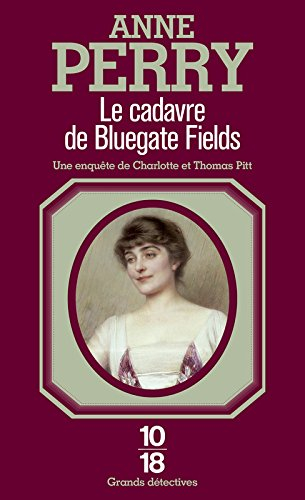 Le cadavre de Bluegate Fields : une enquête de Charlotte et Thomas Pitt