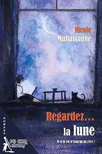 Regardez... la lune : Et si la vie n'était qu'un rêve !