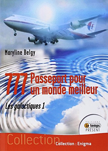 777 : passeport pour un monde meilleur. Vol. 1. Les galactiques