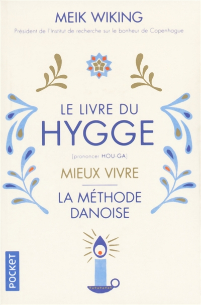 Le livre du hygge : mieux vivre : la méthode danoise