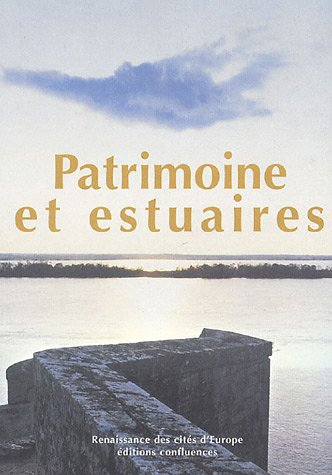 Patrimoine et estuaires : culture, gestion intégrée, développement : actes du colloque international