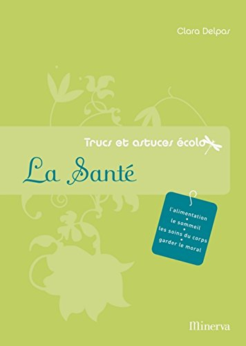 La santé : l'alimentation, le sommeil, les soins du corps, garder le moral