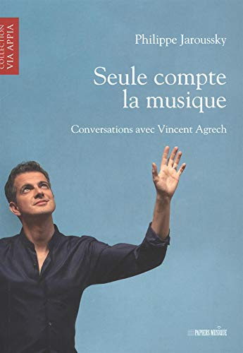 Seule compte la musique : conversations avec Vincent Agrech