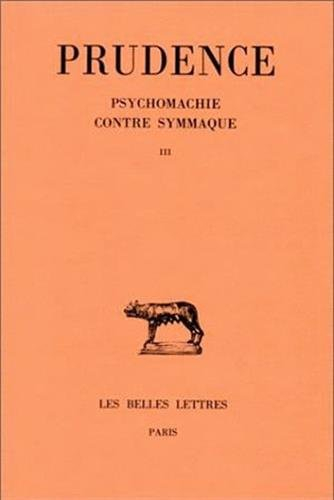Prudence. Vol. 3. Psychomachie. Contre Symmaque