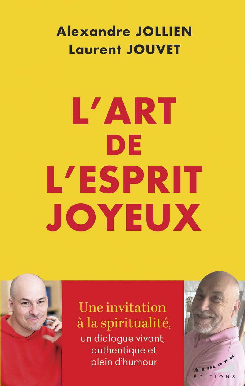 L'art de l'esprit joyeux : une invitation à la spiritualité, un dialogue vivant, authentique et plei