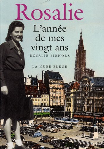 Rosalie. Vol. 4. L'année de mes vingt ans