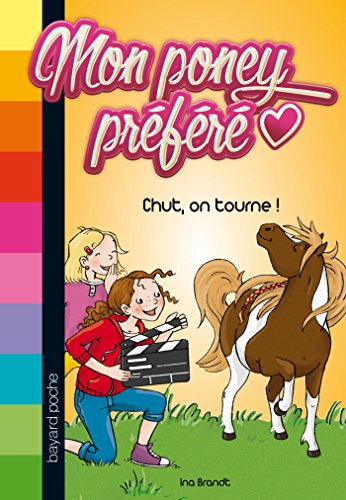 Mon poney préféré. Vol. 6. Silence, on tourne !