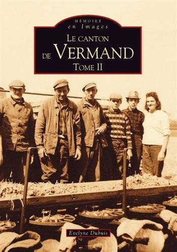 Le canton de Vermand. Vol. 2