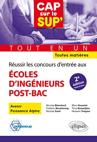 Réussir les concours d'entrée aux écoles d'ingénieurs post-bac : tout-en-un, toutes matières : Aveni