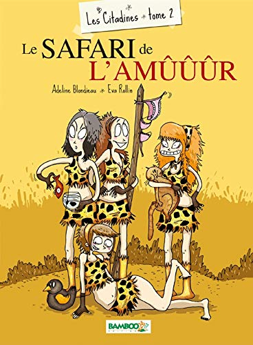 Les citadines. Vol. 2. Le safari de l'amûûûr