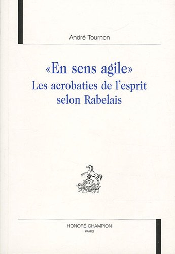 En sens agile : les acrobaties de l'Esprit selon Rabelais
