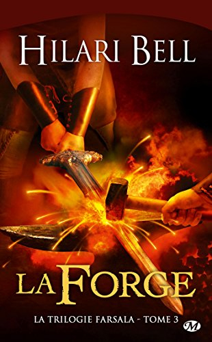 La trilogie Farsala. Vol. 3. La forge