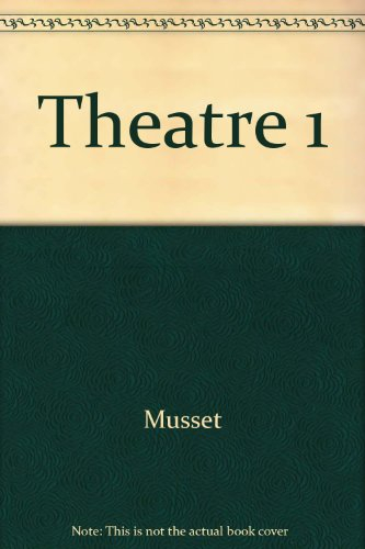 Théâtre. Vol. 1. Les Marrons de feu. La Nuit vénitienne. La Coupe et les lèvres...