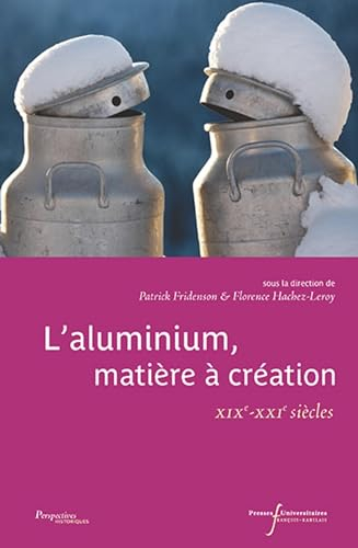 L'aluminium, matière à création : XIXe-XXIe siècles