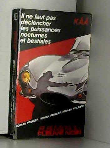 Il ne faut pas déclencher les puissances nocturnes et bestiales