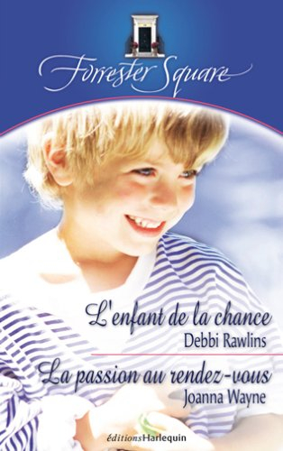 Forrester Square. Vol. 11. La passion au rendez-vous. L'enfant de la chance