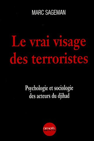 Le vrai visage des terroristes : psychologie et sociologie des acteurs du djihad