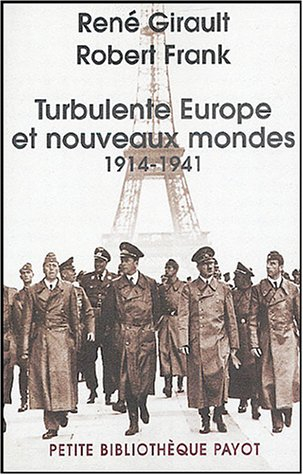 Histoire des relations internationales contemporaines. Vol. 2. Turbulente Europe et nouveaux mondes,