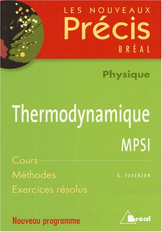 Thermodynamique, physique, MPSI : cours, méthodes, exercices résolus : nouveau programme