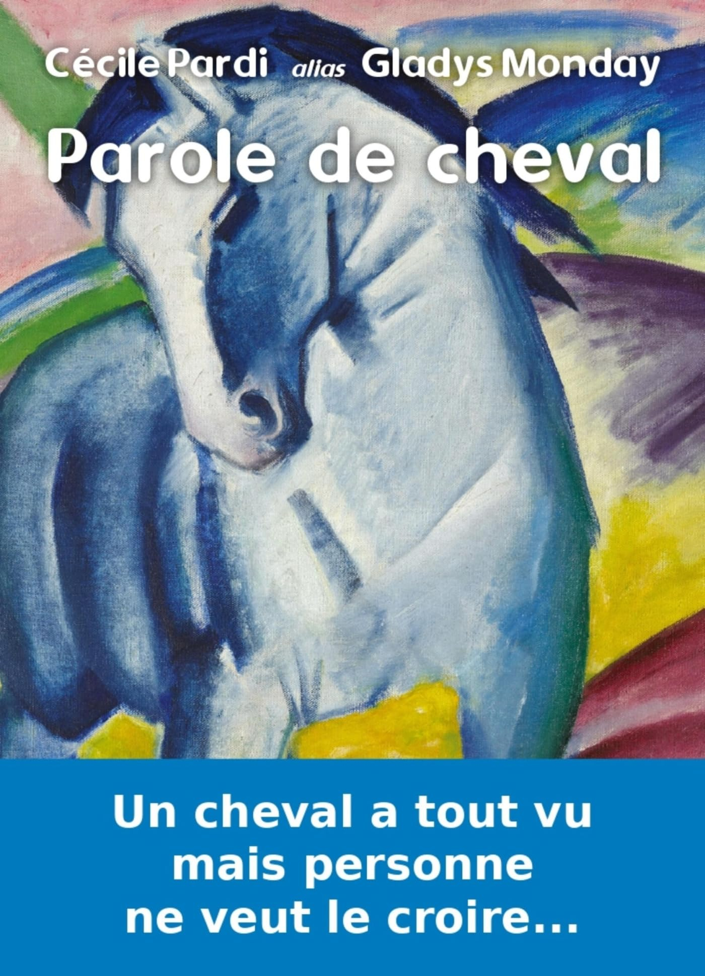 Parole de cheval : Car un cheval avait tout vu...