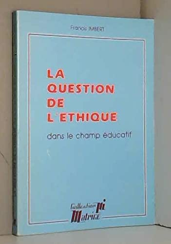 La Question de l'éthique dans le champ éducatif