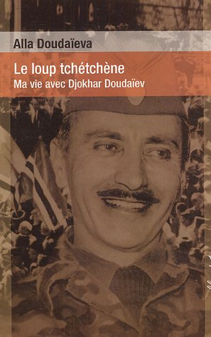 Le loup tchétchène : ma vie avec Djokhar Doudaïev