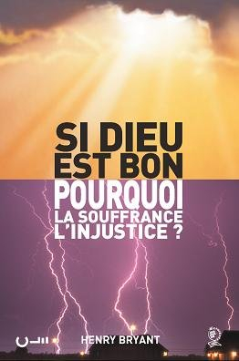 Si Dieu est bon pourquoi la souffrance, l'injustice ?