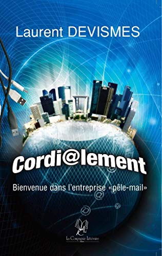 Cordi@lement : bienvenue dans l'entreprise pêle-mail