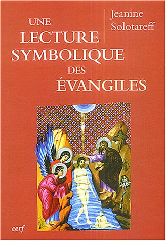 Une lecture symbolique des Evangiles : selon la méthode introspective de Paul Diel