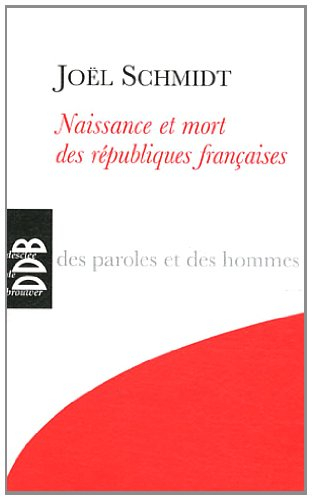 Naissance et mort des républiques françaises