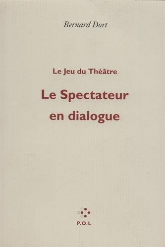 Le jeu du théâtre. Vol. 1. Le spectateur en dialogue