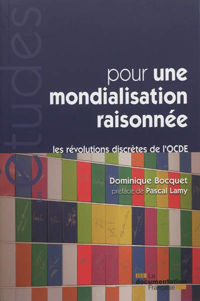 Pour une mondialisation raisonnée : les révolutions discrètes de l'OCDE
