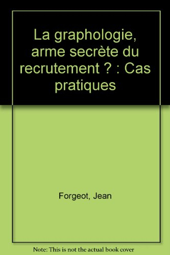 La Graphologie, arme secrète du recrutements ? : cas pratiques