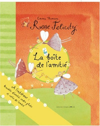 Rose Felicity. La boîte de l'amitié