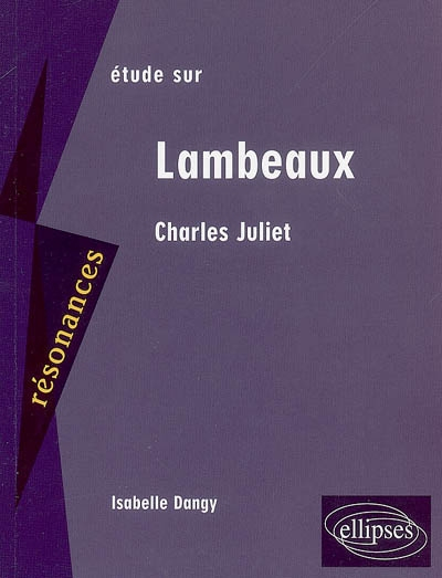 Etude sur Charles Juliet, Lambeaux