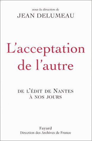 L'acceptation de l'autre : l'édit de Nantes d'hier à aujourd'hui