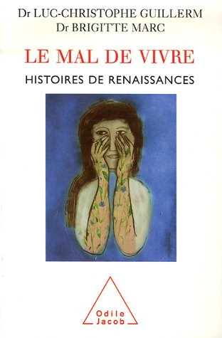 Le mal de vivre : histoires de renaissances